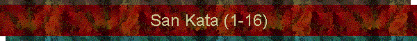 San Kata (1-16)